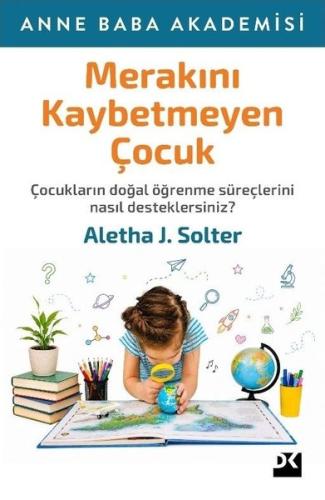 Merakını Kaybetmeyen Çocuk - Anne Baba Akademisi | Kitap Ambarı
