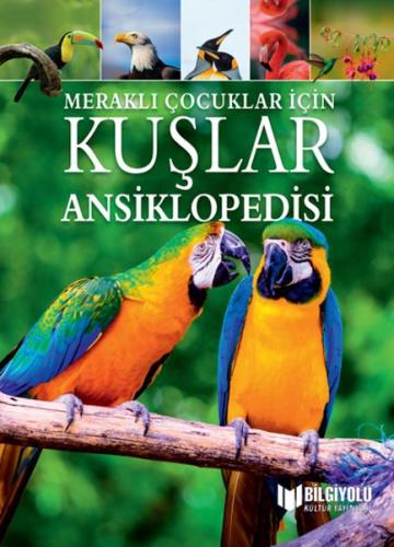 Kuşlar Ansiklopedisi-Meraklı Çocuklar İçin (Ciltli) | Kitap Ambarı