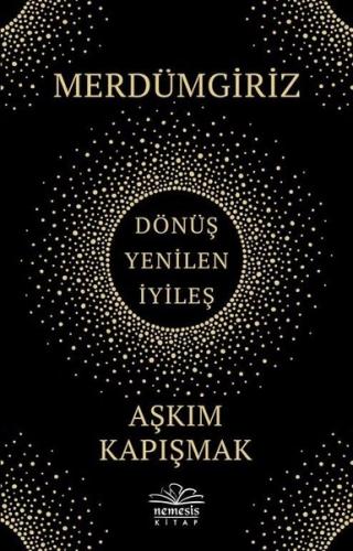 Merdümgiriz: Dönüş - Yenilen - İyileş