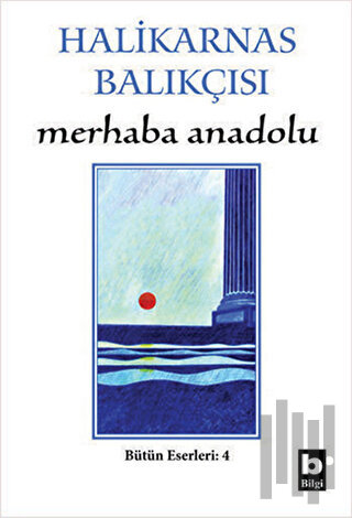 Merhaba Anadolu Bütün Eserleri:4 | Kitap Ambarı