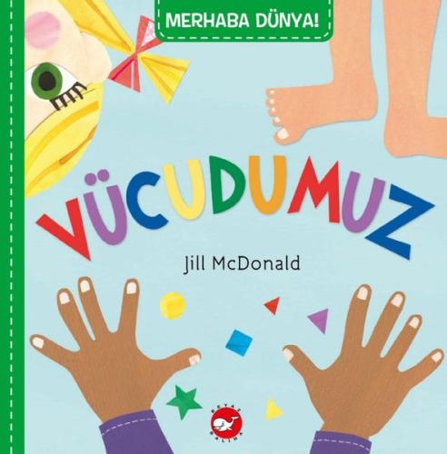 Merhaba Dünya! Vücudumuz | Kitap Ambarı