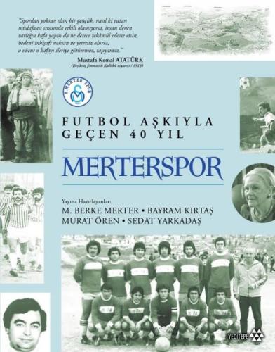 Merterspor - Futbol Aşkıyla Geçen 40 Yıl (Ciltli) | Kitap Ambarı