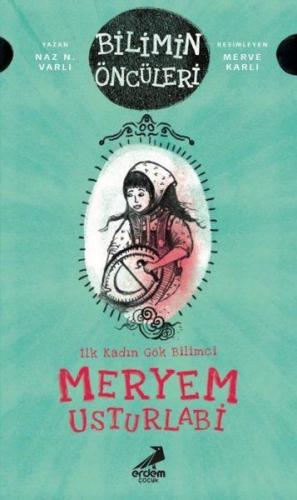 Meryem Usturlabi: İlk Kadın Gök Bilimci - Bilimin Öncüleri | Kitap Amb