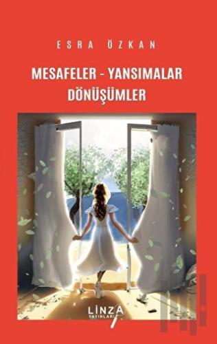 Mesafeler - Yansımalar - Dönüşümler