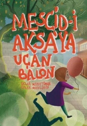 Mescid-i Aksaya Uçan Balon | Kitap Ambarı