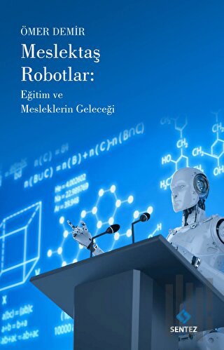 Meslektaş Robotlar: Eğitim ve Mesleklerin Geleceği | Kitap Ambarı