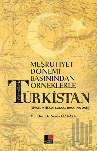 Meşrutiyet Dönemi Basınından Örneklerle Türkistan | Kitap Ambarı