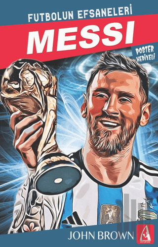 Messi Futbolun Efsaneleri | Kitap Ambarı