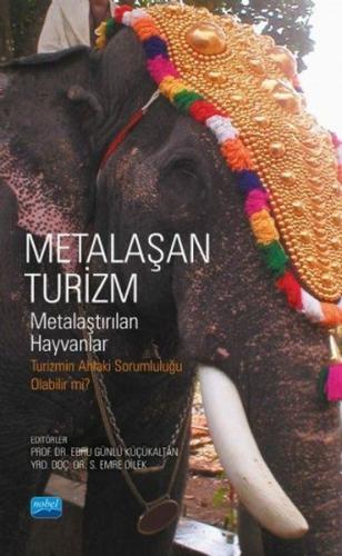 Metalaşan Turizm - Metalaştırılan Hayvanlar | Kitap Ambarı