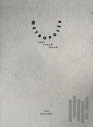 Metropolis: Kent, Yaşam, İnsan