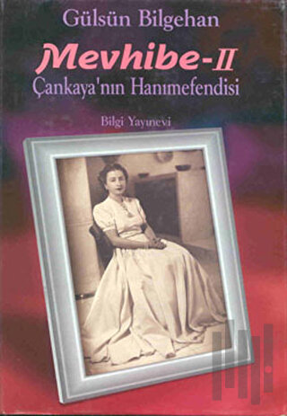 Mevhibe-2 Çankaya’nın Hanımefendisi (Ciltli)