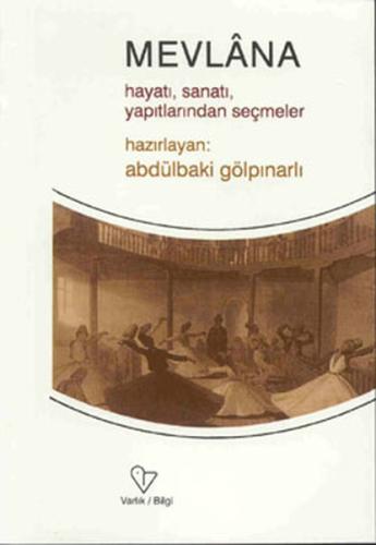 Mevlana HayatıSanatıYapıtlarından Seçmeler