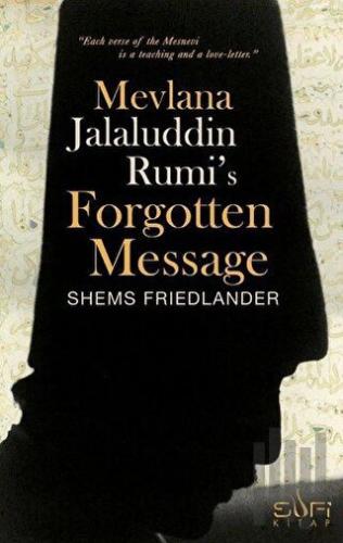 Mevlana Jalaluddin Rumi's Forgotten Message | Kitap Ambarı