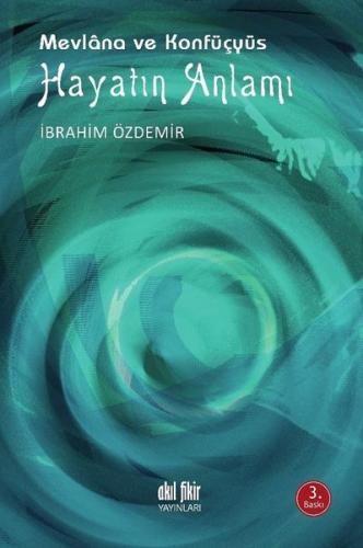 Hayatın Anlamı - Mevlana ve Konfüçyüs | Kitap Ambarı