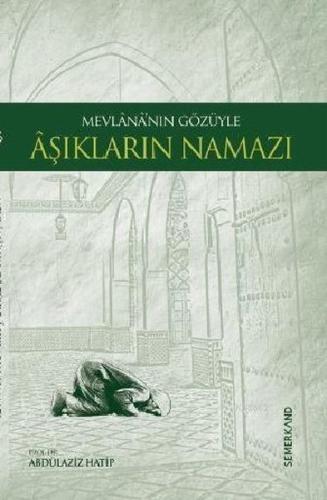 Mevlananın Gözüyle Aşıkların Namazı | Kitap Ambarı