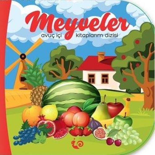 Meyveler - Avuç İçi Kitaplarım Dizisi | Kitap Ambarı