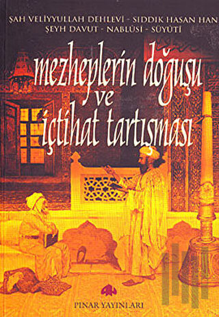 Mezheplerin Doğuşu ve İçtihat Tartışması