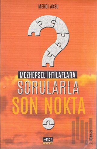 Mezhepsel İhtilaflara Sorularla Son Nokta