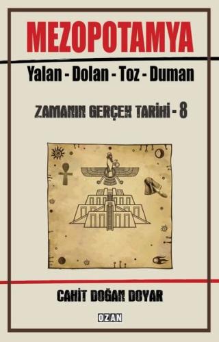 Mezopotamya: Yalan - Dolan - Toz - Duman - Zamanın Gerçek Tarihi 8