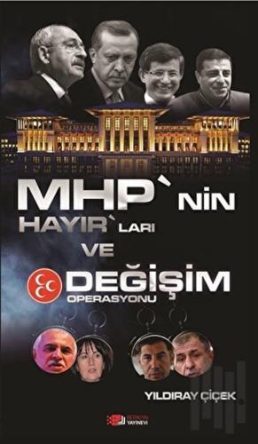 MHP’nin Hayır’ları ve Değişim Operasyonu
