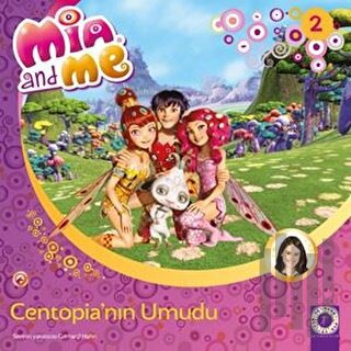 Mia and Me 2 - Centopia’nın Umudu | Kitap Ambarı