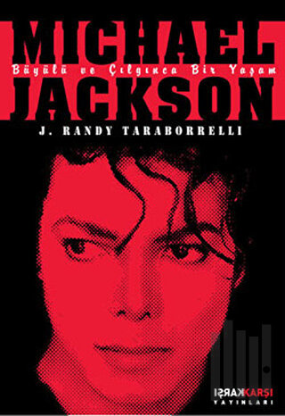 Michael Jackson: Büyülü ve Çılgınca Bir Yaşam | Kitap Ambarı