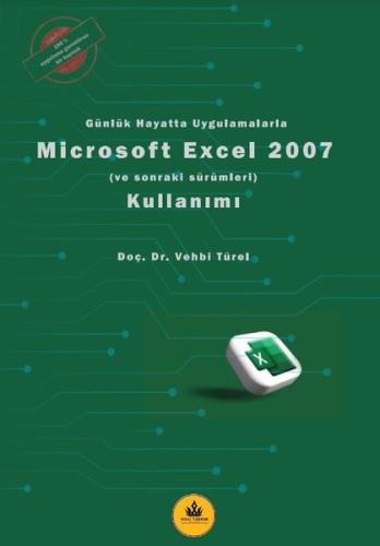 Microsoft Excel 2007 Kullanımı - Günlük Hayatta Uygulamalarla | Kitap 