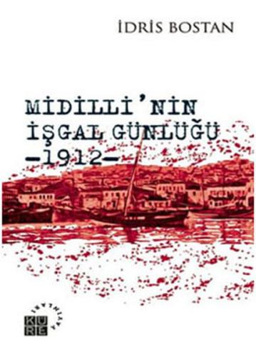 Midilli'nin İşgal Günlüğü 1912 | Kitap Ambarı