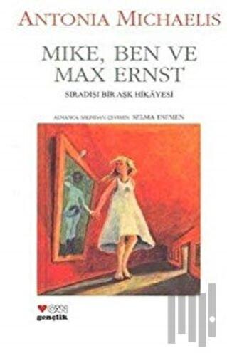 Mike, Ben ve Max Ernst