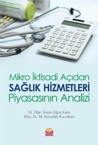 Mikro İktisadi Açıdan Sağlık Hizmetleri Piyasasının Analizi | Kitap Am