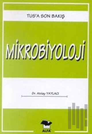 Mikrobiyoloji TUS’a Son Bakış