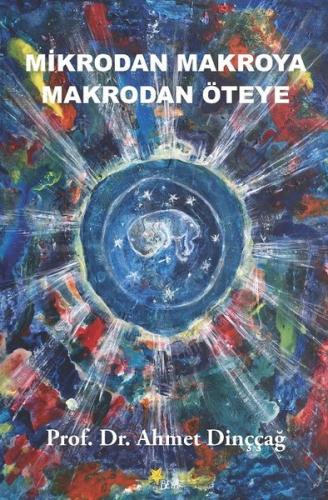 Mikrodan Makroya Makrodan Öteye | Kitap Ambarı