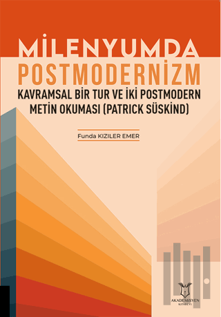 Milenyumda Postmodernizm - Kavramsal Bir Tur ve İki Postmodern Metin O