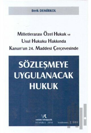 Milletlerarası Özel Hukuk ve Usul Hukuku Hakkında Kanunun 24. Maddesi Çerçevesinde Sözleşmeye Uygulanacak Hukuk