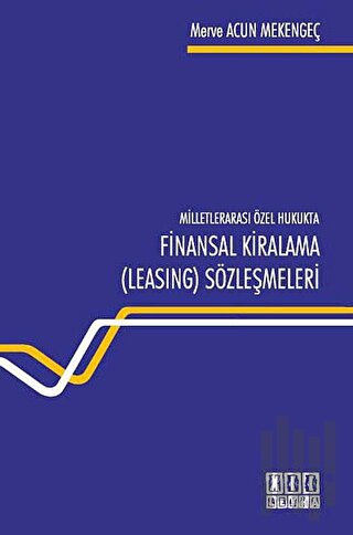 Milletlerarası Özel Hukukta Finansal Kiralama (Lesing) Sözleşmesi