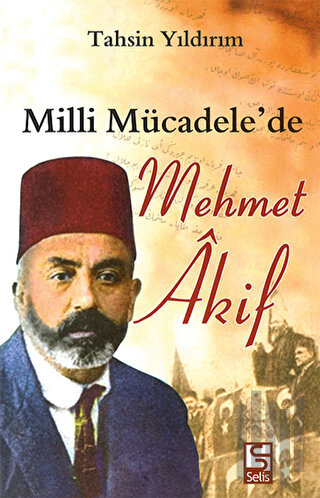 Milli Mücadele’de Mehmet Akif | Kitap Ambarı