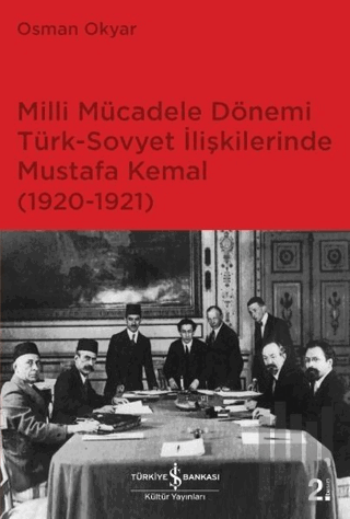 Milli Mücadele Dönemi Türk-Sovyet İlişkilerinde Mustafa Kemal (1920-19