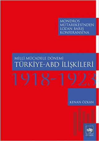 Milli Mücadele Dönemi Türkiye-ABD İlişkileri (1918-1923) | Kitap Ambar