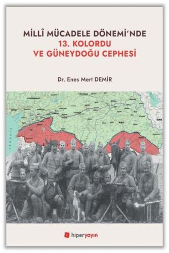 Milli Mücadele Dönemi'nde 13. Kolordu ve Güneydoğu Cephesi | Kitap Amb