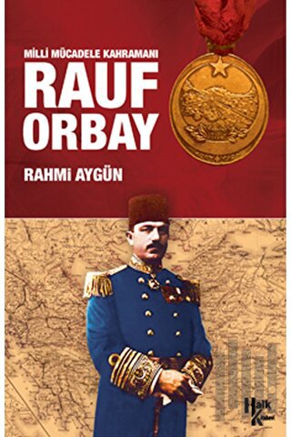 Milli Mücadele Kahramanı Rauf Orbay | Kitap Ambarı