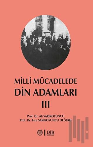 Milli Mücadelede Din Adamları 3. Cilt | Kitap Ambarı