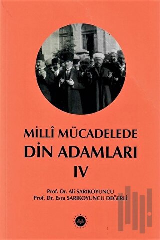 Milli Mücadelede Din Adamları Cilt IV | Kitap Ambarı
