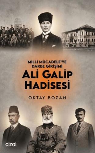 Milli Mücadele'ye Darbe Girişimi Ali Galip Hadisesi | Kitap Ambarı