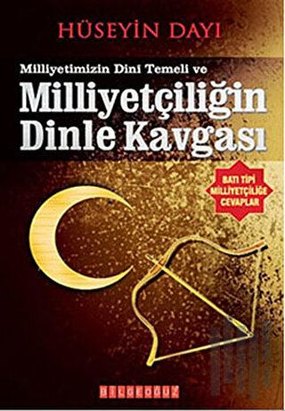 Milliyetimizin Dini Temeli ve Milliyetçiliğin Dinle Kavgası