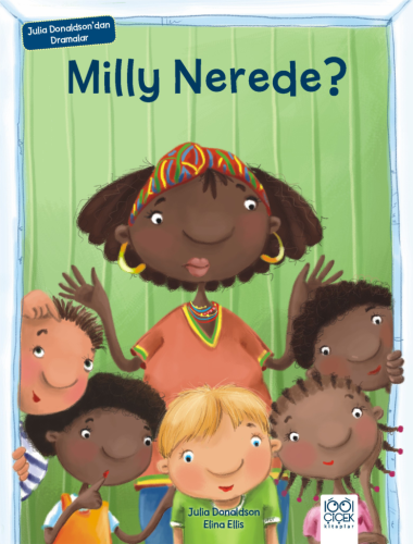 Milly Nerede? - Julia Donaldson'dan Dramalar | Kitap Ambarı