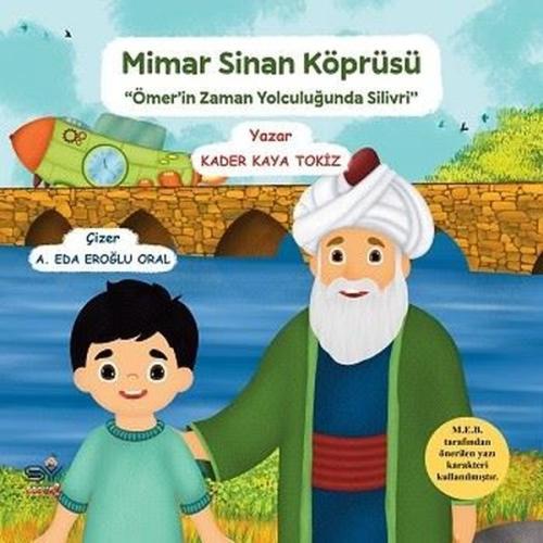 Mimar Sinan Köprüsü - Ömer'in Zaman Yolculuğunda Silivri | Kitap Ambar