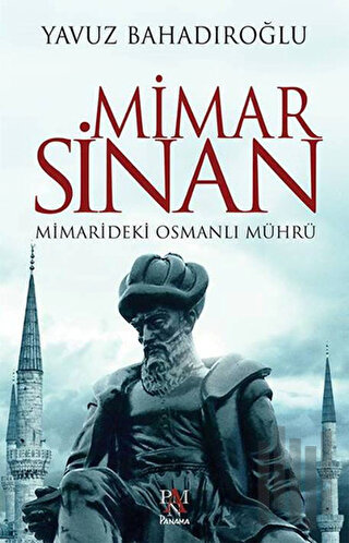 Mimar Sinan: Mimarideki Osmanlı Mührü | Kitap Ambarı