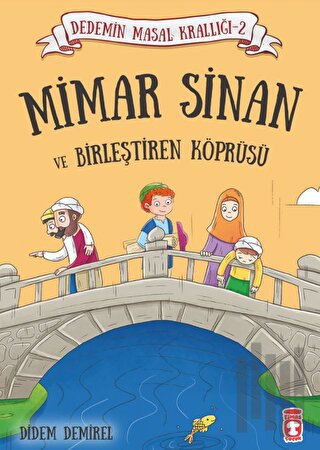 Mimar Sinan ve Birleştiren Köprüsü | Kitap Ambarı