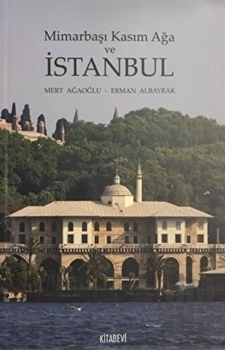 Mimarbaşı Kasım Ağa ve İstanbul | Kitap Ambarı