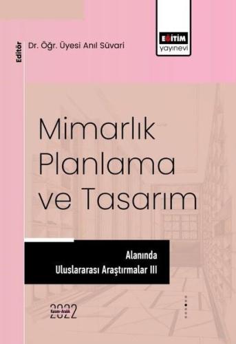 Mimarlık, Planlama ve Tasarım Alanında Uluslararası Araştırmalar III |